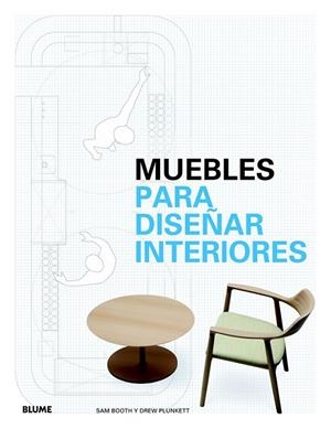 MUEBLES PARA DISEÑAR INTERIORES | 9788498017304 | BOOTH, SAM/PLUNKETT, DREW | Llibreria L'Altell - Llibreria Online de Banyoles | Comprar llibres en català i castellà online - Llibreria de Girona