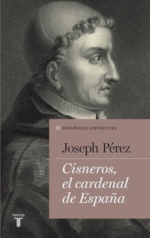 CISNEROS, EL CARDENAL DE ESPAÑA | 9788430609482 | PÉREZ, JOSEPH/PEREZ, JOSEPH | Llibreria L'Altell - Llibreria Online de Banyoles | Comprar llibres en català i castellà online - Llibreria de Girona