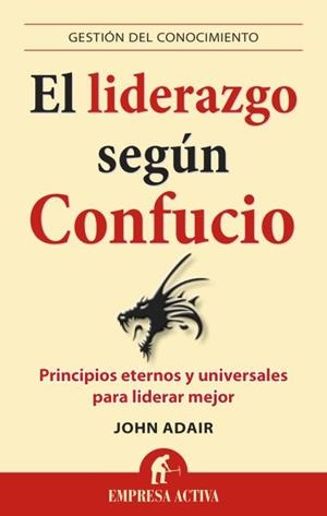 LIDERAZGO SEGÚN CONFUCIO, EL | 9788496627840 | ADAIR, JOHN | Llibreria L'Altell - Llibreria Online de Banyoles | Comprar llibres en català i castellà online - Llibreria de Girona