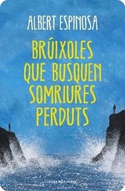 BRÚIXOLES QUE BUSQUEN SOMRIURES PERDUTS | 9788490327401 | ESPINOSA,ALBERT | Llibreria L'Altell - Llibreria Online de Banyoles | Comprar llibres en català i castellà online - Llibreria de Girona