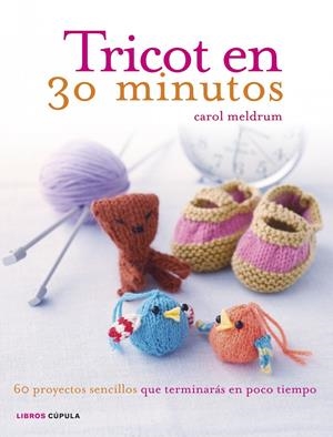 TRICOT EN 30 MINUTOS | 9788448018405 | MELDRUM, CAROL  | Llibreria Online de Banyoles | Comprar llibres en català i castellà online