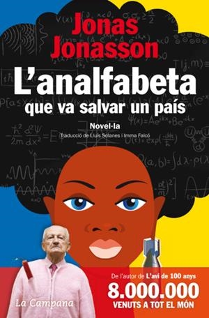 L'ANALFABETA QUE VA SALVAR UN PAÍS | 9788496735972 | JONASSON, JONAS | Llibreria L'Altell - Llibreria Online de Banyoles | Comprar llibres en català i castellà online - Llibreria de Girona