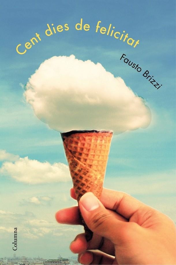 CENT DIES DE FELICITAT | 9788466418478 | FAUSTO BRIZZI | Llibreria L'Altell - Llibreria Online de Banyoles | Comprar llibres en català i castellà online - Llibreria de Girona
