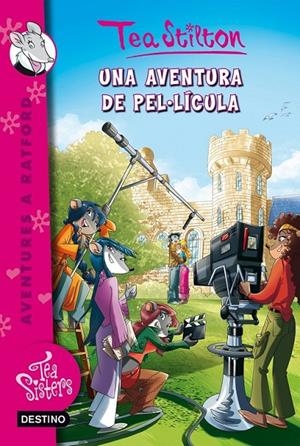 UNA AVENTURA DE PEL.LÍCULA | 9788490573938 | TEA STILTON | Llibreria Online de Banyoles | Comprar llibres en català i castellà online