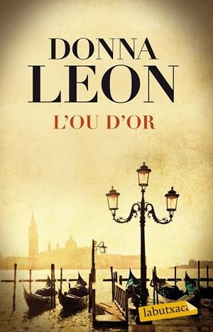 OU D'OR, L' | 9788499308111 | LEON DONNA  | Llibreria L'Altell - Llibreria Online de Banyoles | Comprar llibres en català i castellà online - Llibreria de Girona