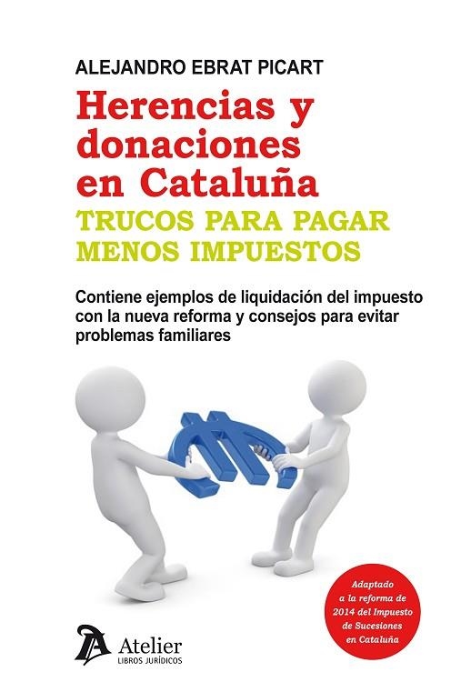 HERENCIAS Y DONACIONES EN CATALUÑA.TRUCOS PARA PAGAR MENOS( | 9788415690443 | EBRAT PICART, ALEJANDRO | Llibreria L'Altell - Llibreria Online de Banyoles | Comprar llibres en català i castellà online - Llibreria de Girona