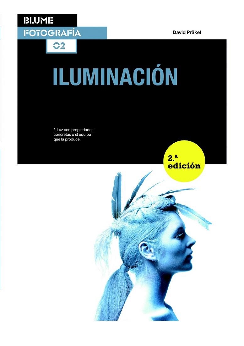 BLUME FOTOGRAFÍA. ILUMINACIÓN | 9788415317708 | PRÄKEL, DAVID | Llibreria L'Altell - Llibreria Online de Banyoles | Comprar llibres en català i castellà online - Llibreria de Girona
