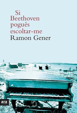 SI BEETHOVEN POGUÉS ESCOLTAR-ME | 9788415642756 | GENER I SALA, RAMON | Llibreria L'Altell - Llibreria Online de Banyoles | Comprar llibres en català i castellà online - Llibreria de Girona