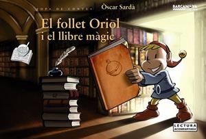FOLLET ORIOL I EL LLIBRE MÀGIC, EL | 9788448930660 | SARDÀ, ÒSCAR | Llibreria L'Altell - Llibreria Online de Banyoles | Comprar llibres en català i castellà online - Llibreria de Girona
