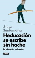 HEDUCACIÓN SE ESCRIBE SIN HACHE | 9788499924014 | SANTAMARIA,ANGEL | Llibreria L'Altell - Llibreria Online de Banyoles | Comprar llibres en català i castellà online - Llibreria de Girona