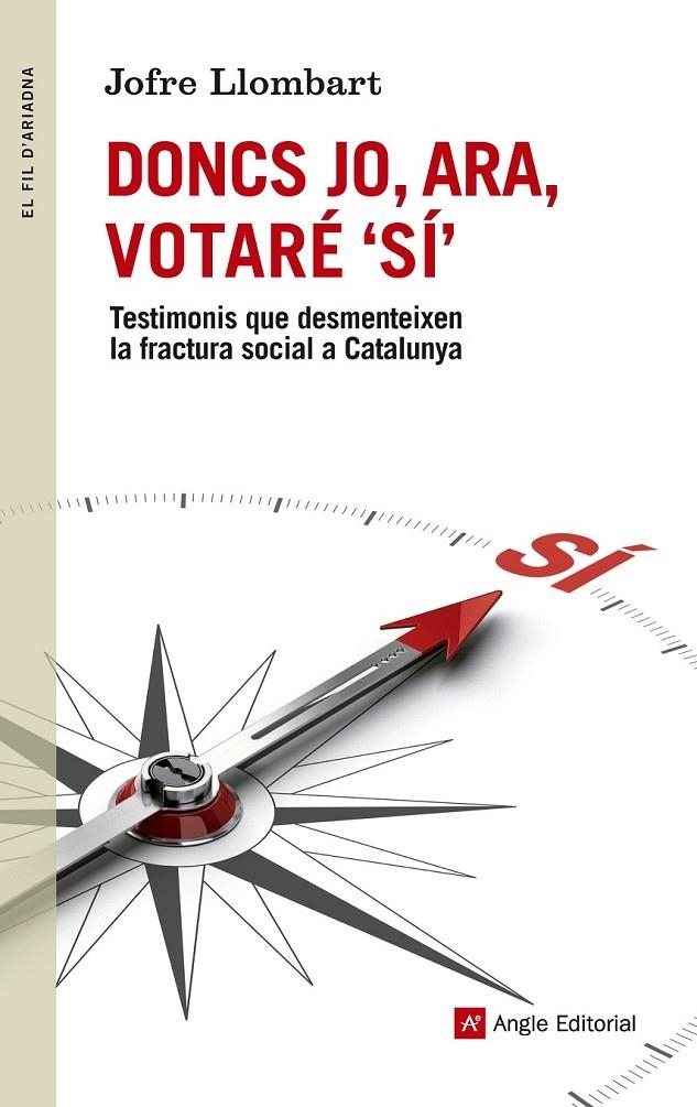 DONCS JO, ARA, VOTARÉ SÍ | 9788415695714 | LLOMBART, JOFRE | Llibreria L'Altell - Llibreria Online de Banyoles | Comprar llibres en català i castellà online - Llibreria de Girona