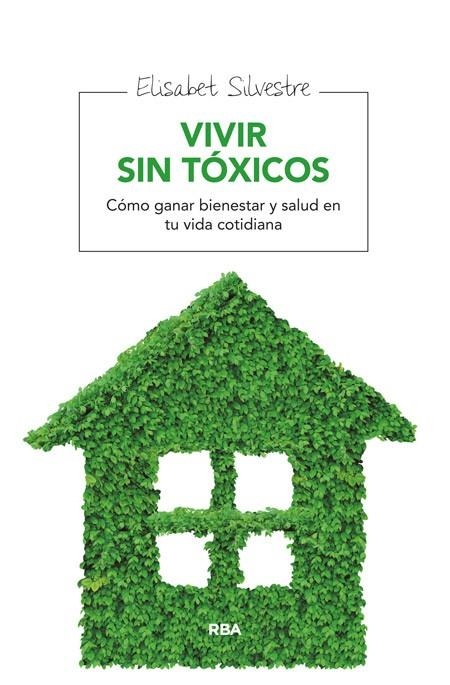 VIVIR SIN TÓXICOS | 9788415541912 | SILVESTRE , ELISABET | Llibreria L'Altell - Llibreria Online de Banyoles | Comprar llibres en català i castellà online - Llibreria de Girona