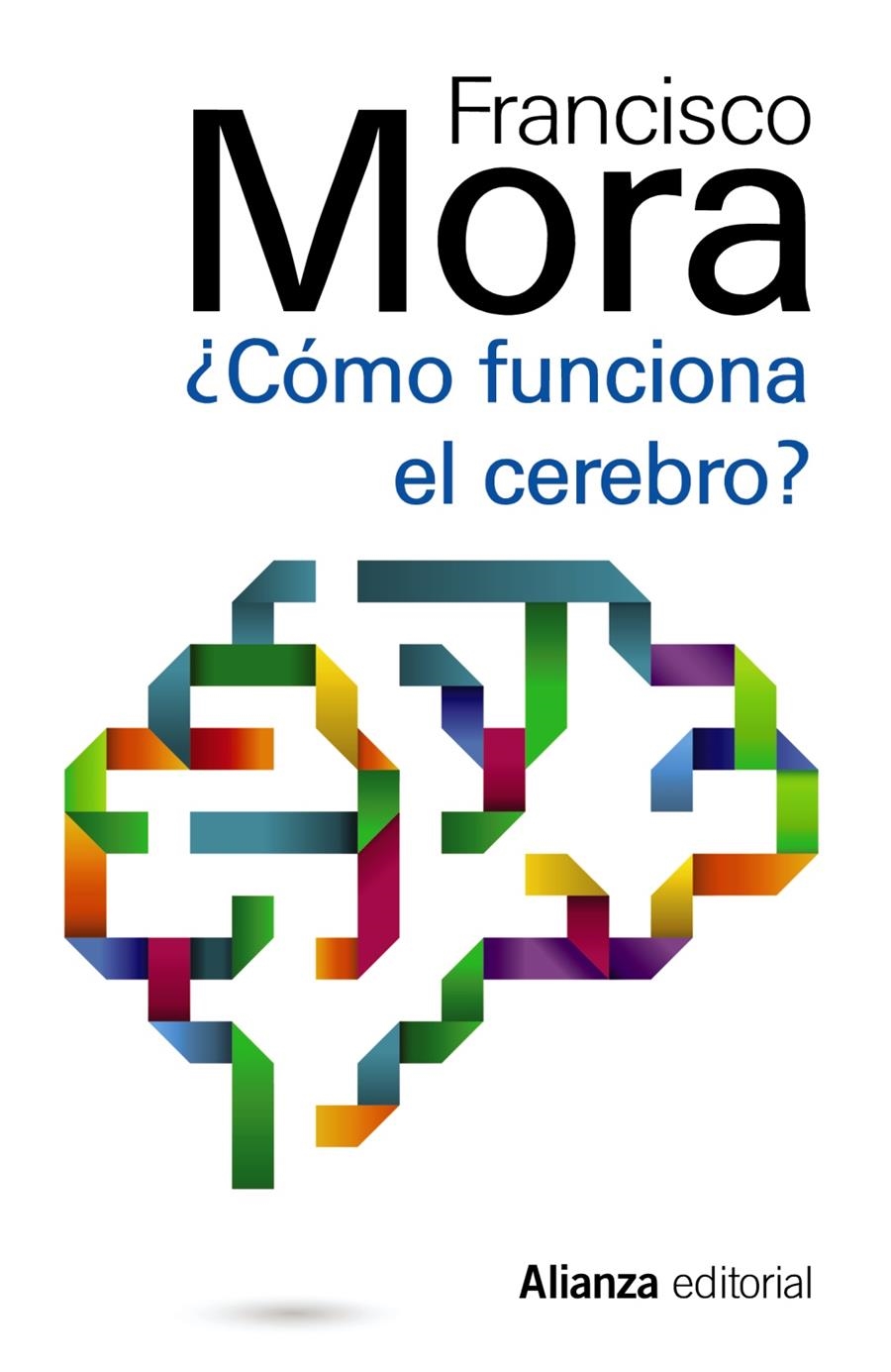 CÓMO FUNCIONA EL CEREBRO | 9788420683768 | MORA TERUEL, FRANCISCO | Llibreria L'Altell - Llibreria Online de Banyoles | Comprar llibres en català i castellà online - Llibreria de Girona