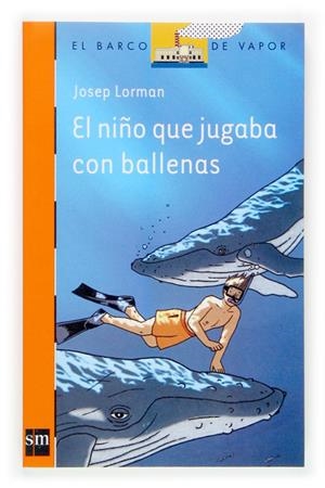 BVN.188 EL NIÑO QUE JUGABA CON BALLENAS | 9788467511093 | LORMAN, JOSEP | Llibreria L'Altell - Llibreria Online de Banyoles | Comprar llibres en català i castellà online - Llibreria de Girona