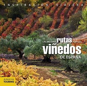 MEJORES RUTAS POR LOS VIÑEDOS DE ESPAÑA, LAS  | 9788499355818 | ARJONA MOLINA, RAFAEL/GÓMEZ, IGNACIO/MEDINA BAÑÓN, IGNACIO/RIBES GEGÚNDEZ, FRANCESC/HERNÁNDEZ BUENO, | Llibreria Online de Banyoles | Comprar llibres en català i castellà online