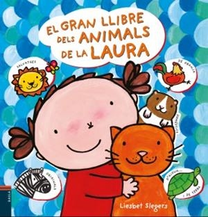 EL GRAN LLIBRE DELS ANIMALS DE LA LAURA | 9788447928101 | SLEGERS, LIESBET | Llibreria L'Altell - Llibreria Online de Banyoles | Comprar llibres en català i castellà online - Llibreria de Girona