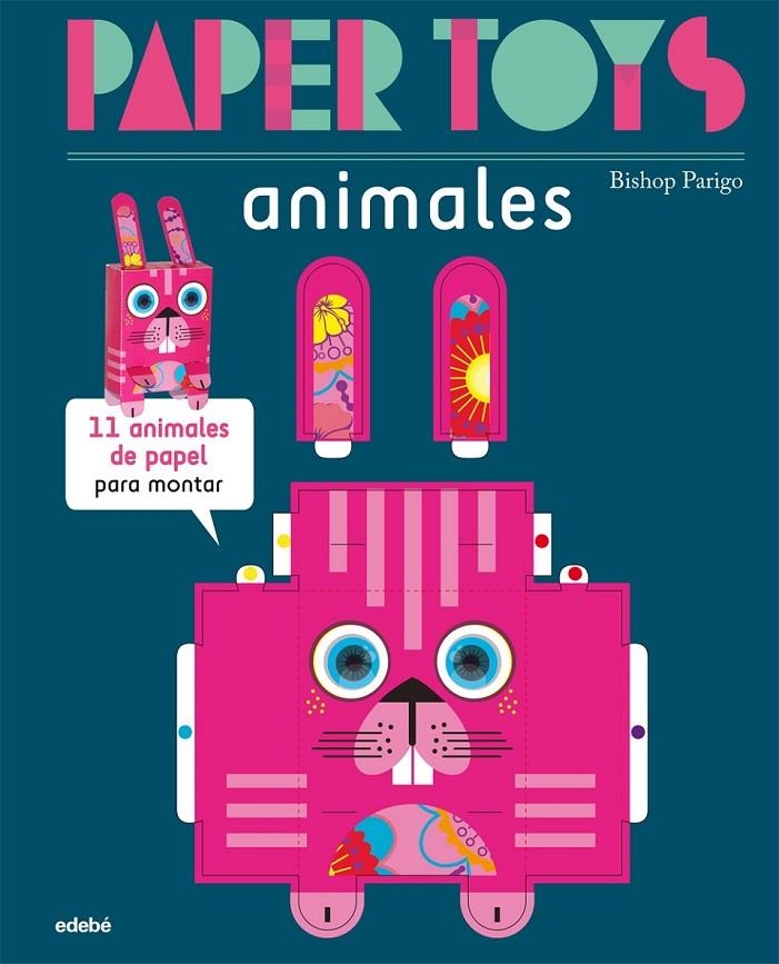 PAPER TOYS: ANIMALES | 9788468311470 | PARIGO, BISHOP NACIONALIDAD: FRANCESA | Llibreria L'Altell - Llibreria Online de Banyoles | Comprar llibres en català i castellà online - Llibreria de Girona