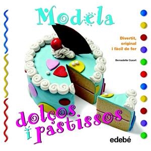 MODELA DOLÇOS I PASTISSOS | 9788468311630 | CUXART PICART, BERNADETTE | Llibreria Online de Banyoles | Comprar llibres en català i castellà online