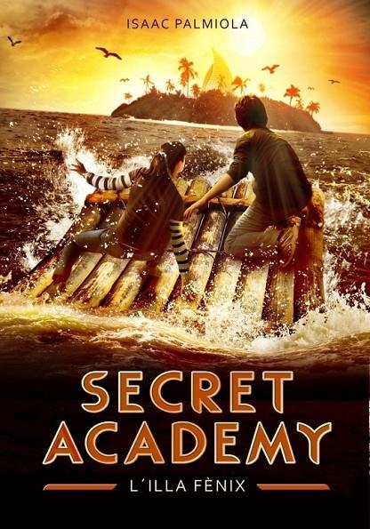 SECRET ACADEMY 1. L'ILLA FÈNIX | 9788490431696 | PALMIOLA,ISAAC | Llibreria L'Altell - Llibreria Online de Banyoles | Comprar llibres en català i castellà online - Llibreria de Girona