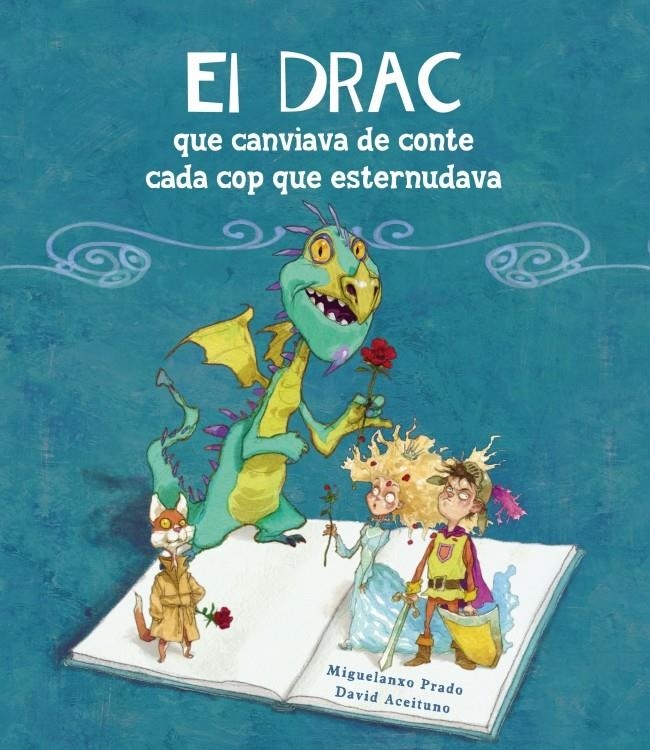 EL DRAC QUE CANVIAVA DE CONTE CADA COP QUE ESTERNUDAVA | 9788448834906 | PRADO,MIQUELANXO/ACEITUNO,DAVID | Llibreria L'Altell - Llibreria Online de Banyoles | Comprar llibres en català i castellà online - Llibreria de Girona