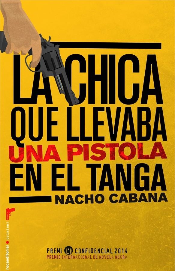 LA CHICA QUE LLEVABA UNA PISTOLA EN EL TANGA | 9788499187198 | CABANA, NACHO | Llibreria L'Altell - Llibreria Online de Banyoles | Comprar llibres en català i castellà online - Llibreria de Girona