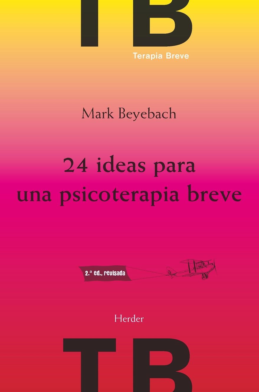 24 IDEAS PARA UNA PSICOTERAPIA BREVE | 9788425432736 | BEYEBACH, MARK | Llibreria L'Altell - Llibreria Online de Banyoles | Comprar llibres en català i castellà online - Llibreria de Girona