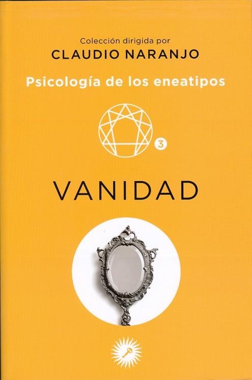 VANIDAD. PSICOLOGÍA DE LOS ENEATIPOS | 9788495496577 | NARANJO, CLAUDIO | Llibreria L'Altell - Llibreria Online de Banyoles | Comprar llibres en català i castellà online - Llibreria de Girona