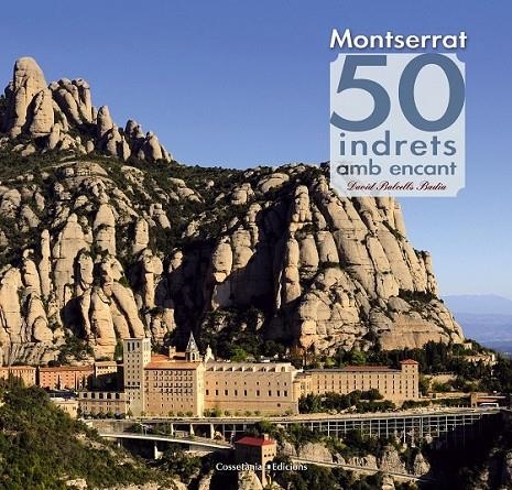 MONTSERRAT. 50 INDRETS AMB ENCANT | 9788490342084 | BALCELLS BADIA, DAVID | Llibreria L'Altell - Llibreria Online de Banyoles | Comprar llibres en català i castellà online - Llibreria de Girona
