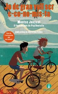 JO DE GRAN VULL SER E-CO-NO-MIS-TA | 9788415549673 | JUNYENT, MONTSE / BOATELLA, PEP  | Llibreria Online de Banyoles | Comprar llibres en català i castellà online