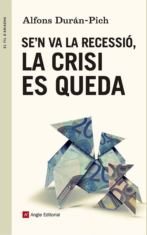 SE'N VA LA RECESSIÓ, LA CRISI ES QUEDA | 9788415695707 | DURÁN-PICH, ALFONS | Llibreria Online de Banyoles | Comprar llibres en català i castellà online
