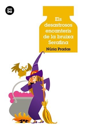 DESASTROSOS ENCANTERIS DE LA BRUIXA SERAFINA, EL  | 9788483432907 | PRADAS, NÚRIA | Llibreria Online de Banyoles | Comprar llibres en català i castellà online