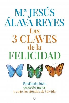 LAS TRES CLAVES DE LA FELICIDAD | 9788490601020 | ALAVA REYES, MARÍA JESÚS | Llibreria L'Altell - Llibreria Online de Banyoles | Comprar llibres en català i castellà online - Llibreria de Girona