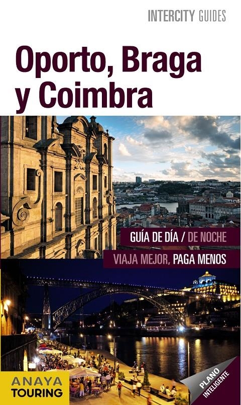 OPORTO, BRAGA Y COIMBRA | 9788499356211 | POMBO, ANTÓN/DÍEZ, VÍCTOR/HERNÁNDEZ COLORADO, ARANTXA/VÁZQUEZ SOLANA, GONZALO | Llibreria L'Altell - Llibreria Online de Banyoles | Comprar llibres en català i castellà online - Llibreria de Girona