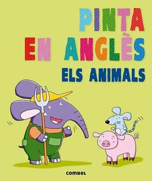 PINTA EN ANGLÈS. ELS ANIMALS | 9788498258929 | Llibreria Online de Banyoles | Comprar llibres en català i castellà online