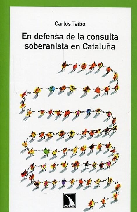 EN DEFENSA DE LA CONSULTA SOBERANISTA EN CATALUÑA | 9788483198957 | TAIBO, CARLOS | Llibreria L'Altell - Llibreria Online de Banyoles | Comprar llibres en català i castellà online - Llibreria de Girona