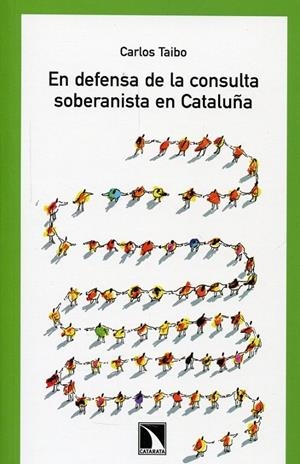 EN DEFENSA DE LA CONSULTA SOBERANISTA EN CATALUÑA | 9788483198957 | TAIBO, CARLOS | Llibreria Online de Banyoles | Comprar llibres en català i castellà online