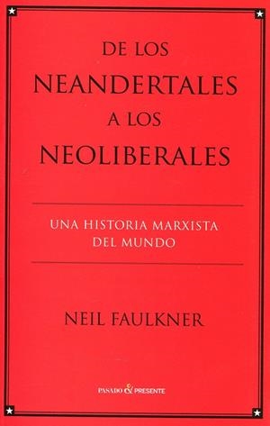 DE LOS NEANDERTALES A LOS NEOLIBERALES. | 9788494212918 | FAULKNER, NEIL  | Llibreria Online de Banyoles | Comprar llibres en català i castellà online