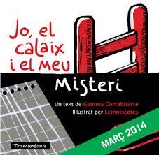 JO, EL CALIX I EL MEU MISTERI | 9788494182532 | CORTABITARTE, GEMMA/LEMNISCATES | Llibreria Online de Banyoles | Comprar llibres en català i castellà online