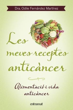 MEVES RECEPTES ANTICÀNCER, LES | 9788492920099 | FERNÁNDEZ, ODILE | Llibreria L'Altell - Llibreria Online de Banyoles | Comprar llibres en català i castellà online - Llibreria de Girona