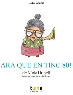ARA QUE EN TINC 80! | 9788493982256 | LLUNELL ARGEMÍ, NÚRIA | Llibreria Online de Banyoles | Comprar llibres en català i castellà online