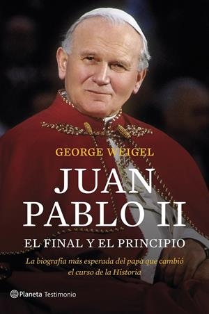 JUAN PABLO II. EL FINAL Y EL PRINCIPIO | 9788408127550 | WEIGEL, GEORGE  | Llibreria L'Altell - Llibreria Online de Banyoles | Comprar llibres en català i castellà online - Llibreria de Girona