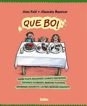 QUE BO! | 9788416003075 | MAXEINER (ALEMANA), ALEXANDRA | Llibreria L'Altell - Llibreria Online de Banyoles | Comprar llibres en català i castellà online - Llibreria de Girona