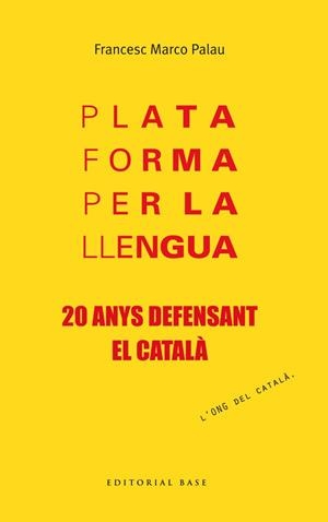 PLATAFORMA PER LA LLENGUA. 20 ANYS DEFENSANT EL CATALÀ | 9788415711957 | MARCO PALAU, FRANCESC | Llibreria Online de Banyoles | Comprar llibres en català i castellà online