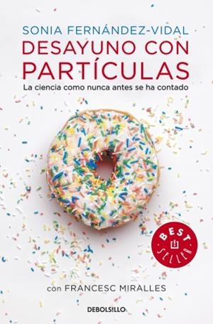 DESAYUNO CON PARTÍCULAS | 9788490327753 | FERNANDEZ VIDAL,SONIA/MIRALLES,FRANCESC | Llibreria L'Altell - Llibreria Online de Banyoles | Comprar llibres en català i castellà online - Llibreria de Girona