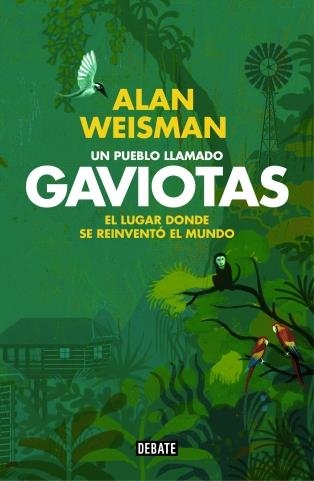 UN PUEBLO LLAMADO GAVIOTAS | 9788499922614 | WEISMAN,ALAN | Llibreria L'Altell - Llibreria Online de Banyoles | Comprar llibres en català i castellà online - Llibreria de Girona
