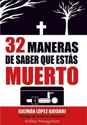 32 MANERAS DE SABER QUE ESTAS MUERTO | 9788494154010 | LOPEZ BAYARRI, GUZMAN | Llibreria Online de Banyoles | Comprar llibres en català i castellà online
