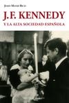 J. F. KENNEDY Y LA ALTA SOCIEDAD ESPAÑOLA | 9788415706168 | MAYMÍ RICH, JOSEP | Llibreria L'Altell - Llibreria Online de Banyoles | Comprar llibres en català i castellà online - Llibreria de Girona