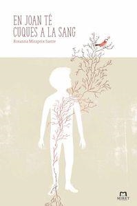 JOAN TÉ CUQUES A LA SANG, EL | 9788494089176 | MIRAPEIX SASTRE, ROSANNA | Llibreria L'Altell - Llibreria Online de Banyoles | Comprar llibres en català i castellà online - Llibreria de Girona