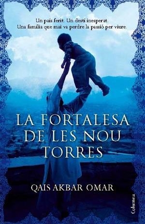 LA FORTALESA DE LES NOU TORRES | 9788466418539 | QAIS AKBAR OMAR | Llibreria Online de Banyoles | Comprar llibres en català i castellà online