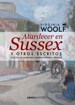 ATARDECER EN SUSSEX Y OTROS ESCRITOS | 9788416160006 | WOOLF, VIRGINIA | Llibreria Online de Banyoles | Comprar llibres en català i castellà online